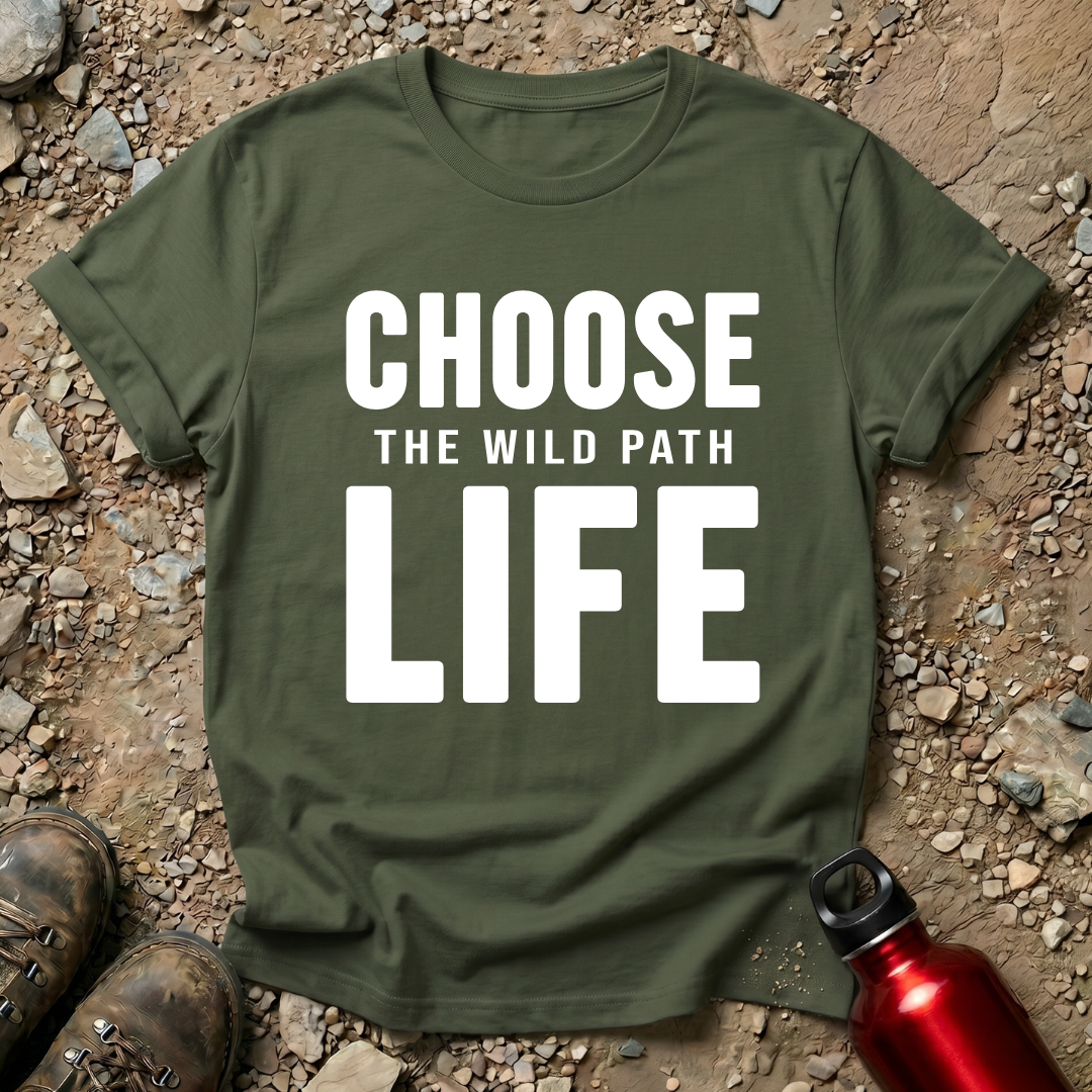 Choose The Wild Path Life