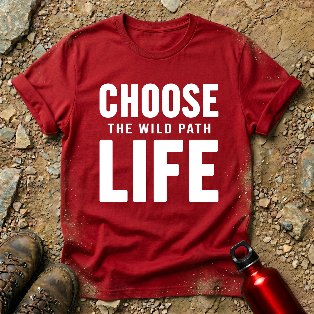 Choose The Wild Path Life