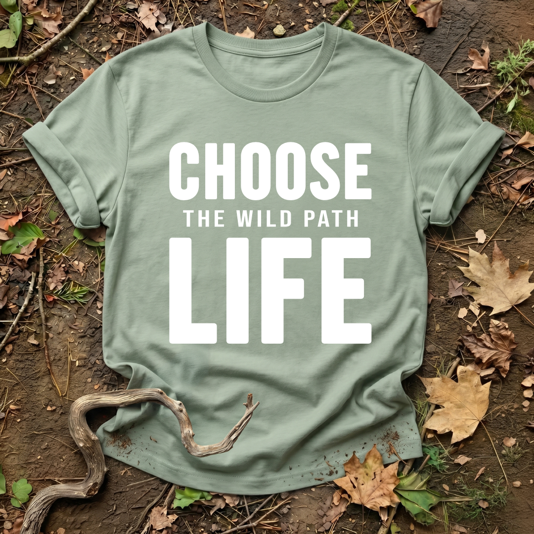 Choose The Wild Path Life